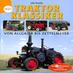 Traktor Klassiker von Allgaier bis Zettelmeyer