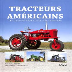 Tracteurs Américains, les grandes dates de la mécanisation