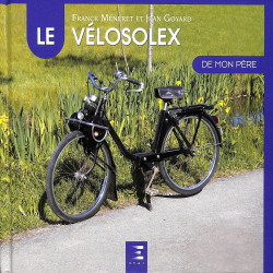 le Vélo Solex de monpère / De Velo Solex van mijn Vader