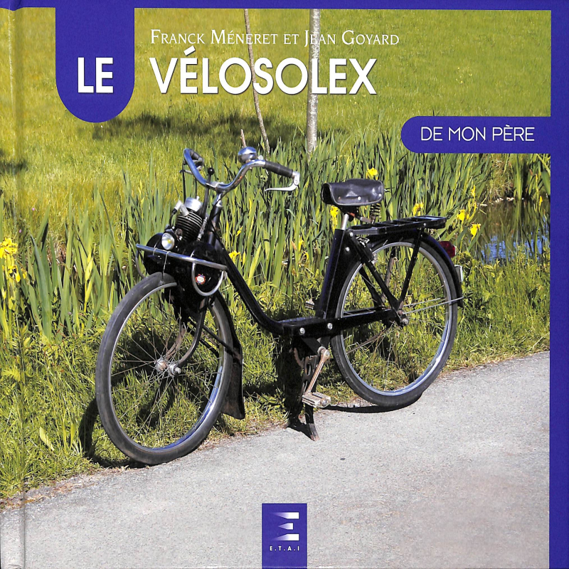 le Vélo Solex de monpère / De Velo Solex van mijn Vader