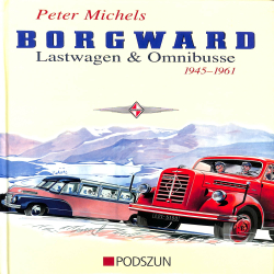 Borgward Lastwagen und Omnibusse 1945 - 1961 / Borgward vrachtwagen en bussen 