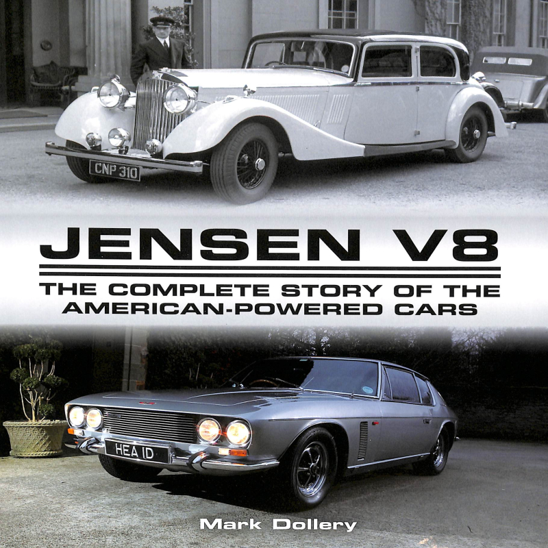 Jensen V8  - The Complete Story of the American-Powerd Cars 