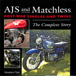 AJS and Matchless  Post -War Singles and Twins  -  The Complete Story 
