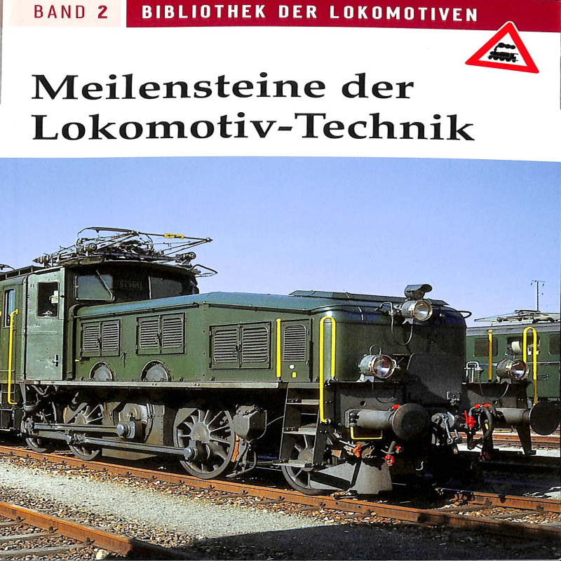 Meilensteine der Lokomotiv-Technik