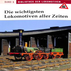 Die wichtisten Lokomotiven aller Zeiten