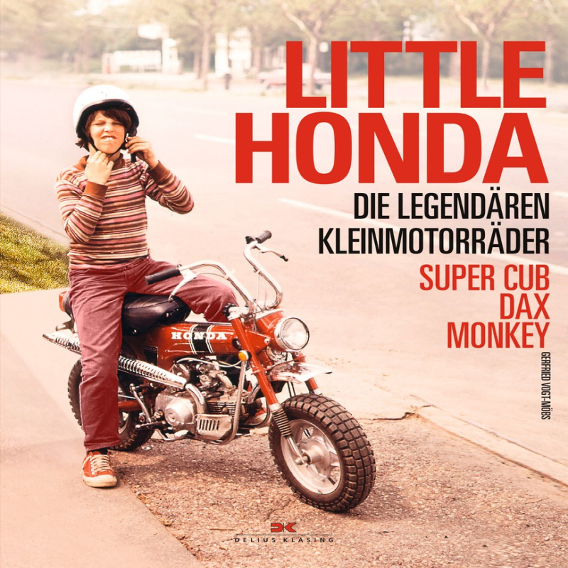 Little Honda Die legendären Kleinmotorräder Super Cub, Dax, Monkey