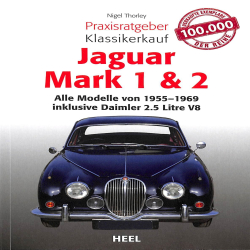 Praxisratgeber Klassikerkauf: Jaguar Mark 1 & 2 Alle Modelle von 1955-1969 inklusive Daimler 2.5-litre V8