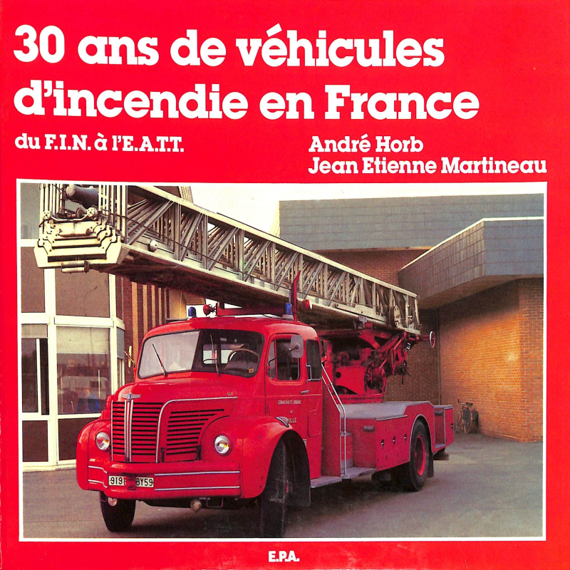 30 ans de véhicules díncendie en France du F.I.N. à lÉ.A.T.T.