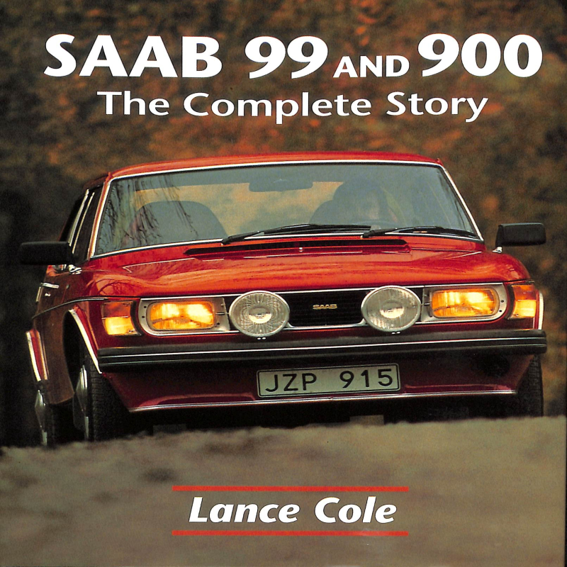 Saab 99 & 900 - The Complete Story