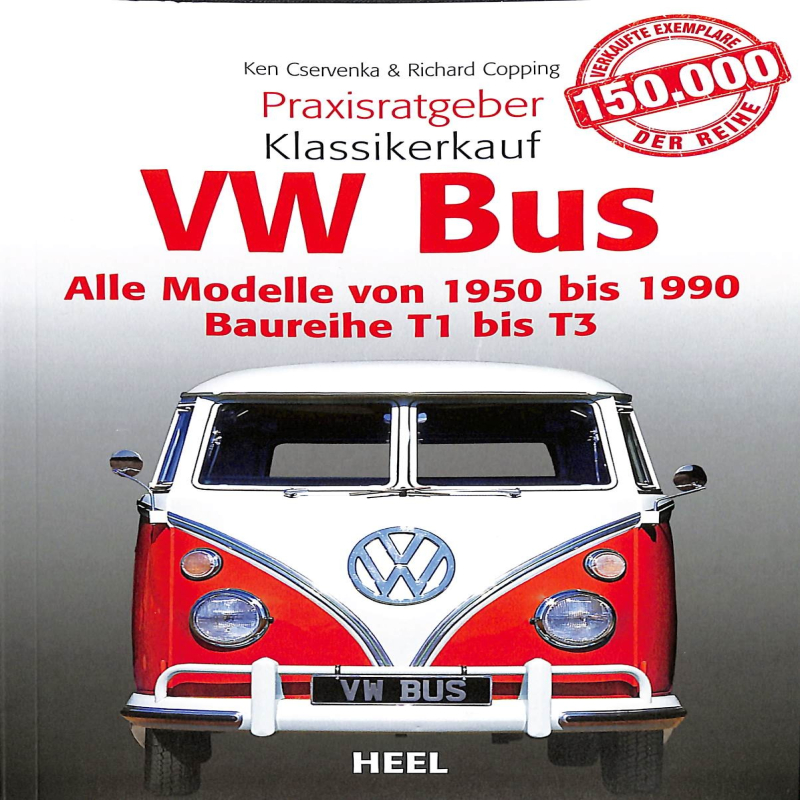 VW Bus Alle Modelle von 1950 bis 1990 - Baureihe T1 bis T3