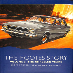The Rootes Story Vol 2- The Chrysler Years