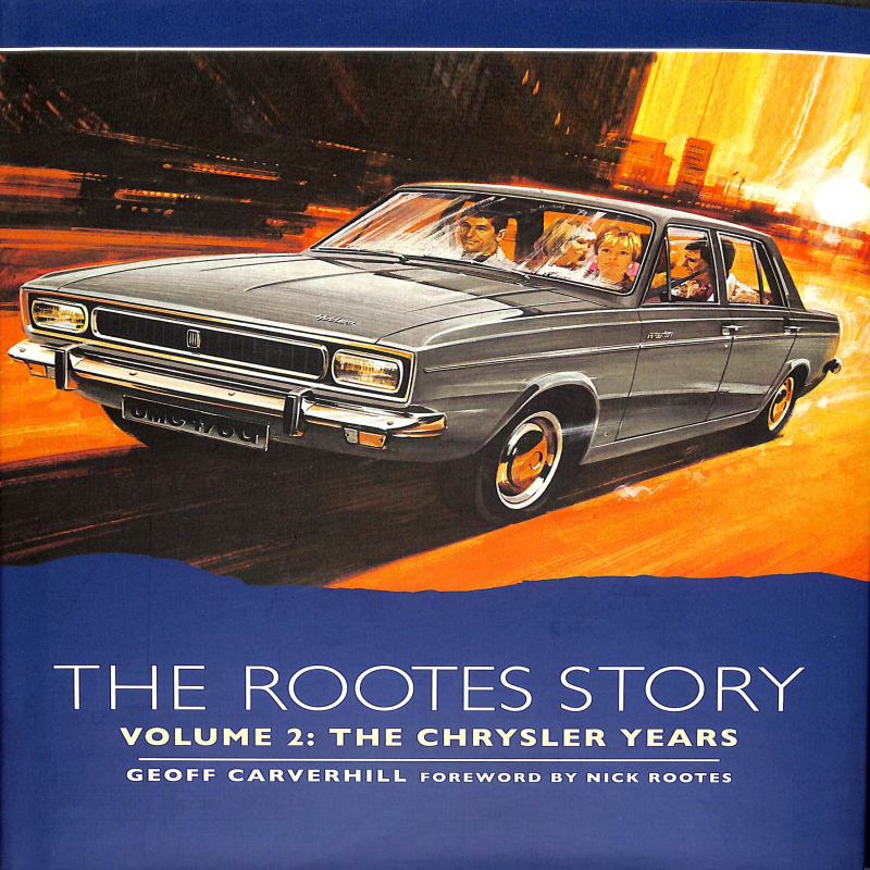 The Rootes Story Vol 2- The Chrysler Years