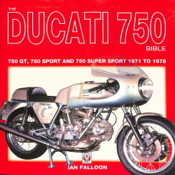 The Ducati 750 Bible