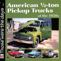 American ½-ton Pickup Trucks of the 1950s