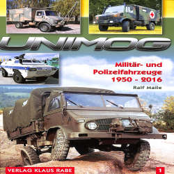 Unimog - Militär- und Polizeifahrzeuge 1950 - 2016, Band 1