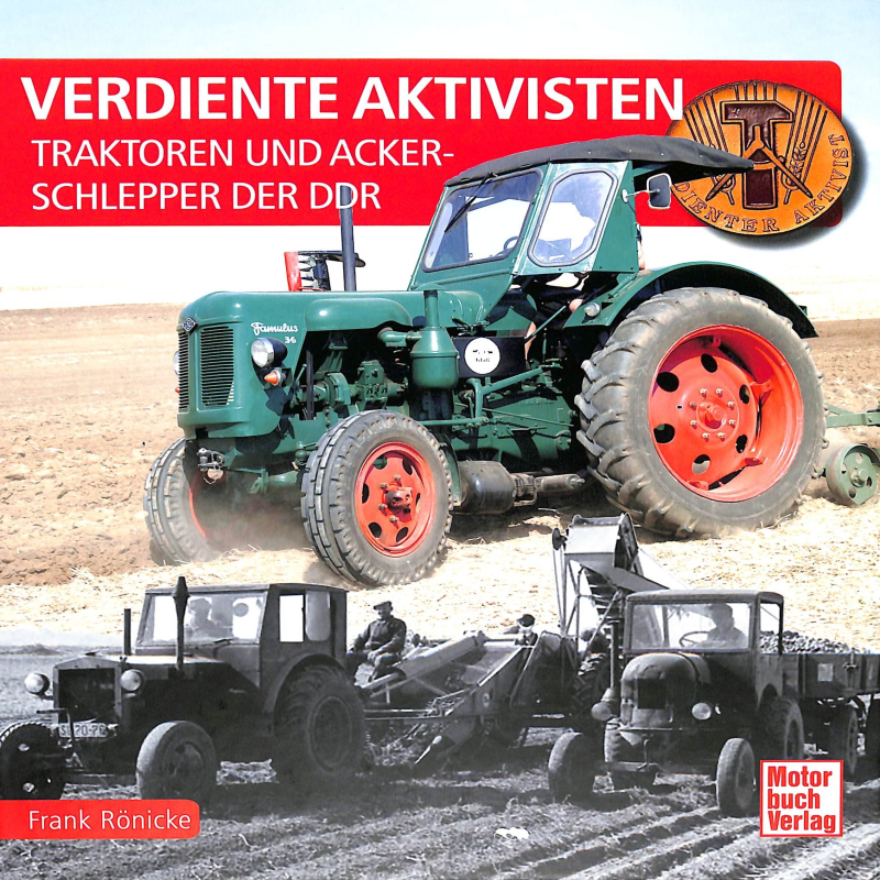 Verdiente Aktivisten Traktoren und Ackerschlepper der DDR