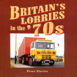Britain’s Lorries in the ’70s