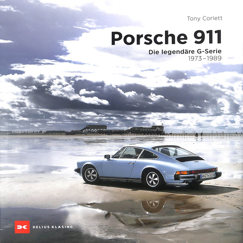 Porsche 911 Die legendäre G-Serie (1973-1989)