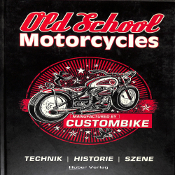 Old School Motorcycles custombike Technik,Historie,Szene