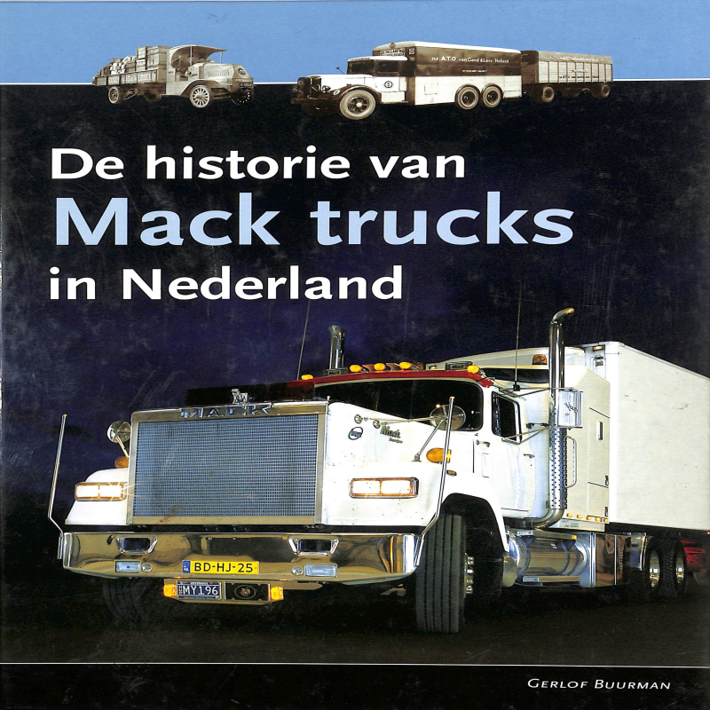 De Historie Van Mack Trucks In Nederland